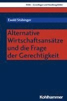 Alternative Wirtschaftsansatze Und Die Frage Der Gerechtigkeit 1