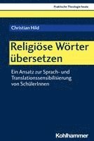 Religiose Worter Ubersetzen: Ein Ansatz Zur Sprach- Und Translationssensibilisierung Von Schulerinnen 1