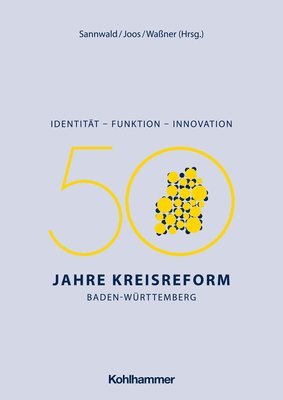 Identitat - Funktion - Innovation: 50 Jahre Kreisreform Baden-Wurttemberg 1