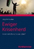 bokomslag Ewiger Krisenherd: Ist Der Nahe Osten Noch Zu Retten?