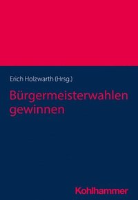 bokomslag Bürgermeisterwahlen gewinnen