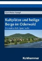 bokomslag Kultplätze und heilige Berge im Odenwald