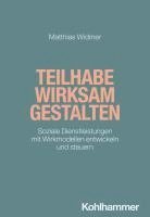 Teilhabe Wirksam Gestalten: Soziale Dienstleistungen Mit Wirkmodellen Entwickeln Und Steuern 1