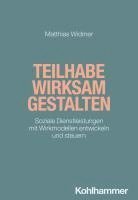 Teilhabe Wirksam Gestalten: Soziale Dienstleistungen Mit Wirkmodellen Entwickeln Und Steuern