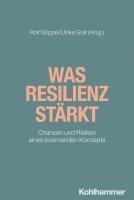 Was Resilienz Starkt: Chancen Und Risiken Eines Boomenden Konzepts 1