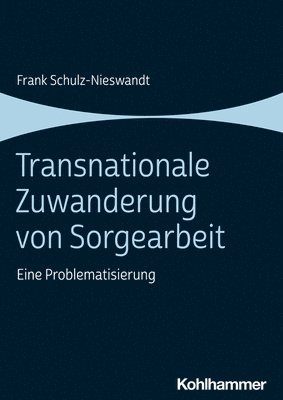 bokomslag Transnationale Zuwanderung Von Sorgearbeit: Eine Problematisierung