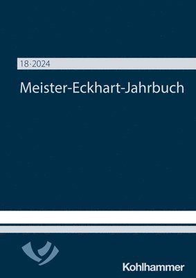 Freimut Loser, Hans-Jochen Schiewer, Freimut Löser, Regina D. Schiewer - Meister-Eckhart-Jahrbuch: Band 18 (2024), Inbunden
