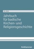 bokomslag Jahrbuch Fur Badische Kirchen- Und Religionsgeschichte: Band 18 (2024)