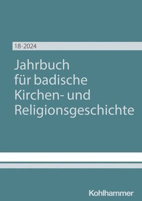 bokomslag Jahrbuch Fur Badische Kirchen- Und Religionsgeschichte: Band 18 (2024)