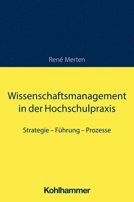 bokomslag Wissenschaftsmanagement in Der Hochschulpraxis: Strategie - Fuhrung - Prozesse