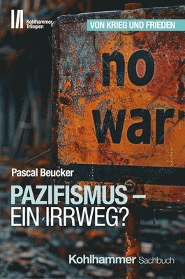bokomslag Pazifismus - ein Irrweg?