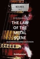 bokomslag The Law of the Metal Scene: An Interdisciplinary Discussion