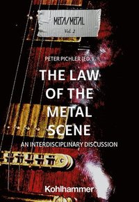 bokomslag The Law of the Metal Scene: An Interdisciplinary Discussion