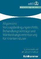 bokomslag Allgemeine Vertragsbedingungen (Avb), Behandlungsvertrage Und Wahlleistungsvereinbarung Fur Krankenhauser