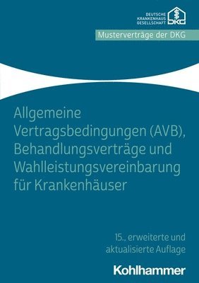 bokomslag Allgemeine Vertragsbedingungen (Avb), Behandlungsvertrage Und Wahlleistungsvereinbarung Fur Krankenhauser