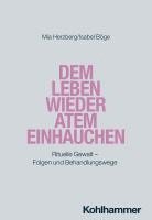 Dem Leben Wieder Atem Einhauchen: Rituelle Gewalt - Folgen Und Behandlungswege 1