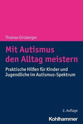 bokomslag Mit Autismus Den Alltag Meistern: Praktische Hilfen Fur Kinder Und Jugendliche Im Autismus-Spektrum