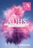 bokomslag Adhs Bei Kindern, Jugendlichen Und Erwachsenen: Symptome, Ursachen, Diagnose Und Behandlung
