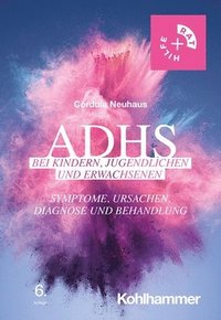 bokomslag Adhs Bei Kindern, Jugendlichen Und Erwachsenen: Symptome, Ursachen, Diagnose Und Behandlung