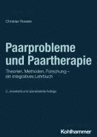 bokomslag Paarprobleme Und Paartherapie: Theorien, Methoden, Forschung - Ein Integratives Lehrbuch