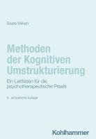 Beate Wilken - Methoden Der Kognitiven Umstrukturierung: Ein Leitfaden Fur Die Psychotherapeutische PRAXIS, Häftad