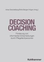 Decision Coaching: Forderung Von Informierten Entscheidungen Durch Pflegefachpersonen 1