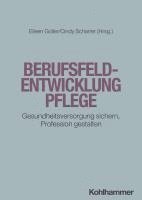 bokomslag Berufsfeldentwicklung Pflege: Gesundheitsversorgung Sichern, Profession Gestalten