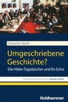 bokomslag Umgeschriebene Geschichte?: Die Hitler-Tagebucher Und Ihr Echo