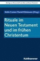 Malte Cramer, Daniel Klinkmann - Rituale Im Neuen Testament Und Im Fruhen Christentum, Häftad