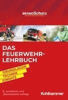 bokomslag Das Feuerwehr-Lehrbuch: Grundlagen - Technik - Einsatz