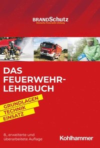 bokomslag Das Feuerwehr-Lehrbuch: Grundlagen - Technik - Einsatz