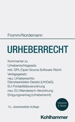 Christian Czychowski, Axel Nordemann - Urheberrecht: Kommentar Zu Urheberrechtsgesetz, Verlagsgesetz, Neu: Urheberrechts-Diensteanbieter-Gesetz, Eu-Portabilitatsverordnung, Eu-Marrakesch-Ve, Inbunden