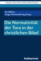bokomslag Die Normativitat Der Tora in Der Christlichen Bibel