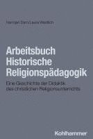 bokomslag Arbeitsbuch Historische Religionspadagogik: Eine Geschichte Der Didaktik Des Christlichen Religionsunterrichts