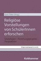 bokomslag Religiose Vorstellungen Von Schulerinnen Erforschen: Grundlagen - Forschungsprojekte - Perspektiven