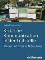 bokomslag Kritische Kommunikation in Der Leitstelle: Theorie Und PRAXIS Im Notrufdialog