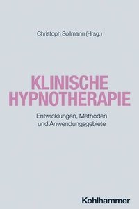 bokomslag Klinische Hypnotherapie: Entwicklungen, Methoden Und Anwendungsgebiete