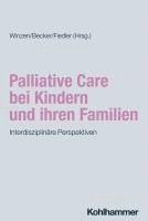 Palliative Care Bei Kindern Und Ihren Familien: Interdisziplinare Perspektiven 1