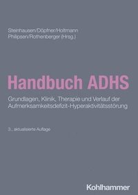 bokomslag Handbuch Adhs: Grundlagen, Klinik, Therapie Und Verlauf Der Aufmerksamkeitsdefizit-Hyperaktivitatsstorung