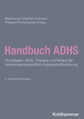 Hans-Christoph Steinhausen, Manfred Dopfner - Handbuch Adhs: Grundlagen, Klinik, Therapie Und Verlauf Der Aufmerksamkeitsdefizit-Hyperaktivitatsstorung, Inbunden