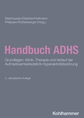 bokomslag Handbuch Adhs: Grundlagen, Klinik, Therapie Und Verlauf Der Aufmerksamkeitsdefizit-Hyperaktivitatsstorung