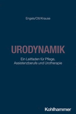 bokomslag Urodynamik: Ein Leitfaden Fur Pflege, Assistenzberufe Und Urotherapie