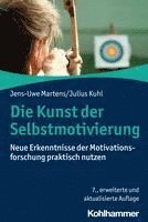 bokomslag Die Kunst Der Selbstmotivierung: Neue Erkenntnisse Der Motivationsforschung Praktisch Nutzen