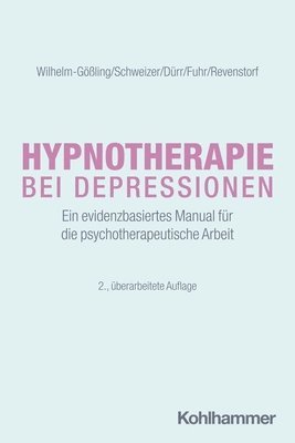 bokomslag Hypnotherapie Bei Depressionen: Ein Evidenzbasiertes Manual Fur Die Psychotherapeutische Arbeit