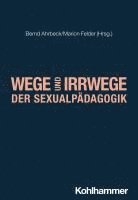 bokomslag Wege Und Irrwege Der Sexualpadagogik