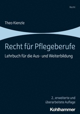 bokomslag Recht Fur Pflegeberufe: Lehrbuch Fur Die Aus- Und Weiterbildung