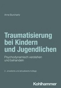 bokomslag Traumatisierung Bei Kindern Und Jugendlichen: Psychodynamisch Verstehen Und Behandeln