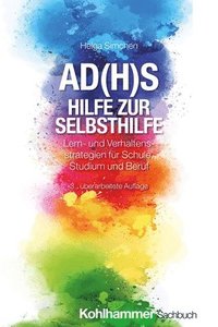 bokomslag Ad(h)S - Hilfe Zur Selbsthilfe: Lern- Und Verhaltensstrategien Fur Schule, Studium Und Beruf