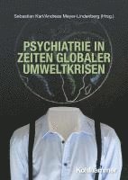 bokomslag Psychiatrie in Zeiten Globaler Umweltkrisen