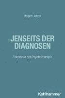 bokomslag Jenseits Der Diagnosen: Fallstricke Der Psychotherapie